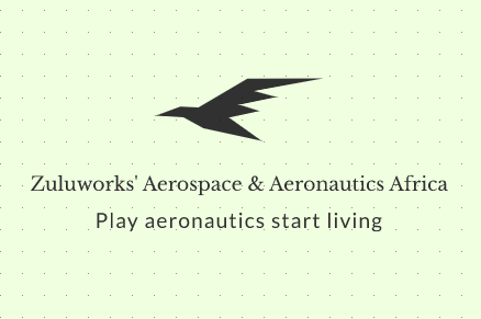 Zuluworks' Aerospace and Aeronautics Africa